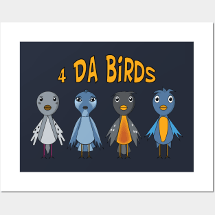 4 Da Birds & Logo Posters and Art